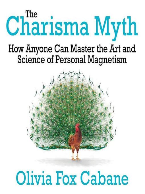 Title details for The Charisma Myth by Olivia Cabane - Wait list